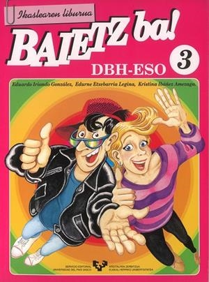 BAIETZ BA! 3. IKASLEAREN LIBURUA | 9788483730515 | ETXEBARRIA LEGINA, EDURNE / IBÁÑEZ AMEZAGA, KRISTINA / IRIONDO GONZÁLEZ, EDUARDO