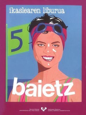 BAIETZ 5. IKASLEAREN LIBURUA | 9788475853666 | ETXEBARRIA LEGINA, EDURNE / IRIONDO GONZÁLEZ, EDUARDO
