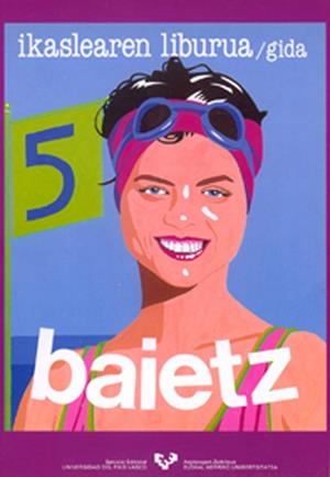 BAIETZ 5. IKASLEAREN LIBURUA. GIDA | 9788475853451 | ETXEBARRIA LEGINA, EDURNE / IRIONDO GONZÁLEZ, EDUARDO