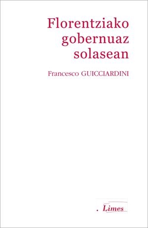FLORENTZIAKO GOBERNUAZ SOLASEAN | 9788413190693 | GUICCIARDINI, FRANCESCO