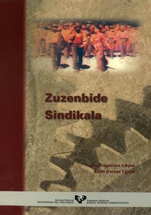 ZUZENBIDE SINDIKALA | 9788483732557 | IRURZUN UGALDE, KOLDO GOTZON / BENGOETXEA ALKORTA, AITOR