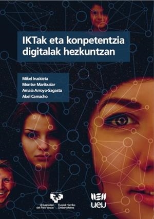 IKTAK ETA KONPETENTZIA DIGITALAK HEZKUNTZAN | 9788413190884 | IRUSKIETA QUINTIÁN, MIKEL / MARITXALAR ANGLADA, MONTSE / ARROYO SAGASTA, AMAIA / CAMACHO ROMERO, ABE