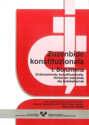 ZUZENBIDE KONSTITUZIONALA. I BOLUMENA | 9788475855882 | LÓPEZ GUERRA, LUIS / ESPÍN, EDUARDO / GARCÍA MORILLO, JOAQUÍN / PÉREZ TREMPS, PABLO / SATRÚSTEGUI, M