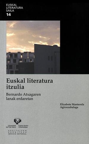 EUSKAL LITERATURA ITZULIA. BERNARDO ATXAGAREN LANAK ERDARETAN | 9788490820681 | MANTEROLA AGIRREZABALAGA, ELIZABETE
