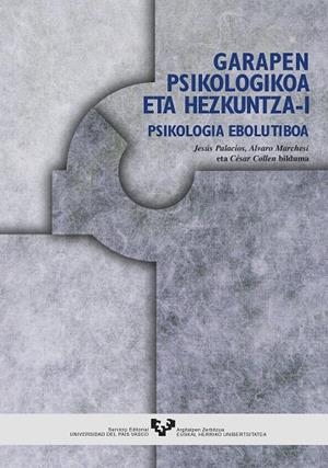 GARAPEN PSIKOLOGIKOA ETA HEZKUNTZA. I PSIKOLOGIA EBOLUTIBOA | 9788483732144 | PALACIOS, JESÚS / MARCHESI, ÁLVARO / COLL, CÉSAR
