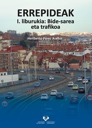ERREPIDEAK. I. LIBURUKIA: BIDE-SAREA ETA TRAFIKOA | 9788413191362 | PÉREZ ACEBO, HERIBERTO