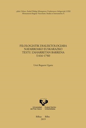 FILOLOGIATIK DIALEKTOLOGIARA NAFARROAKO EUSKARAZKO TESTU ZAHARRETAN BARRENA (1416-1750) | 9788413191201 | REGUERO UGARTE, URTZI