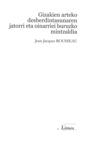 GIZAKIEN ARTEKO DESBERDINTASUNAREN JATORRI ETA OINARRIEI BURUZKO MINTZALDIA | 9788483739709 | ROUSSEAU, JEAN JACQUES