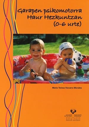 GARAPEN PSIKOMOTORRA HAUR HEZKUNTZAN (0-6 URTE) | 9788498600049 | VIZCARRA MORALES, Mª TERESA