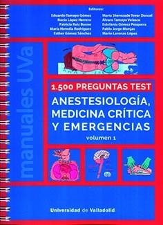 1500  PREGUNTAS TEST. ANESTESIOLOGÍA, MEDICINA CRÍTICA Y EMERGENCIAS. VOLUMEN I | 9788413200958 | TAMAYO GOMEZ, EDUARDO
