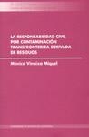 CL/8-LA RESPONSABILIDAD CIVIL POR CONTAMINACIÓN TRANSFRONTERIZA DERIVADA DE RESIDUOS | 9788497506403 | VINAIXA MIQUEL, MÓNICA