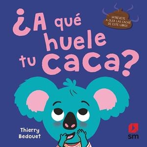 ¿A QUÉ HUELE TU CACA? | 9788413920269 | BEDOUET, THIERRY