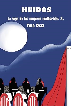 HUÍDOS (LA SAGA DE LAS MUJERES HERIDAS 8) | 9788418722172 | DÍAZ, TINA