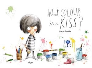 WHAT COLOUR IS A KISS? | 9788491425052 | BONILLA, ROCIO