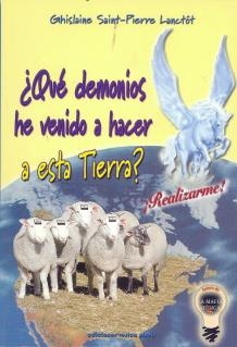QUÉ DEMONIOS HE VENIDO A HACER A ESTA TIERRA? | 9788493459765 | SAINT-PIERRE LANCTOT, GHISLAINE