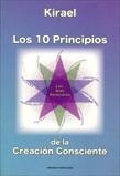10 PRINCIPIOS DE LA CREACIÓN CONSCIENTE, LOS | 9788493459772 | KIRAEL