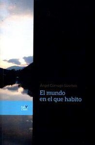 MUNDO EN EL QUE HABITO, EL | 9788480537858 | CORNAGO SÁNCHEZ, ÁNGEL