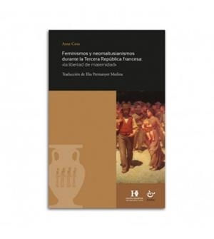 FEMINISMOS Y NEOMALTUSIANISMOS DURANTE LA TERCERA REPÚBLICA FRANCESA: «LA LIBERTADA DE MATERNIDAD» | 9788480538282 | COVA, ANNE