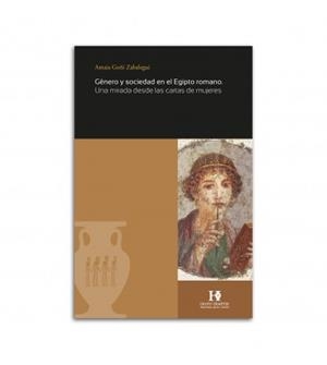 GÉNERO Y SOCIEDAD EN EL EGIPTO ROMANO | 9788480539500 | GOÑI ZABALEGUI, AMAIA