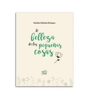 BELLEZA DE LAS PEQUEÑAS COSAS, LA | 9788480539456 | MALLADA PANIAGUA, ENEDINA