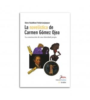 NOVELÍSTICA DE CARMEN GÓMEZ OJEA, LA | 9788480538718 | VALADKHANI HEIDARIZANJANPOUR, KOBRA