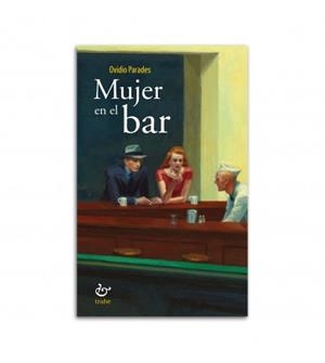 MUJER EN EL BAR | 9788480539395 | PARADES ÁLVAREZ, OVIDIO