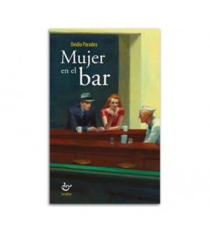 MUJER EN EL BAR | 9788480539494 | PARADES ÁLVAREZ, OVIDIO