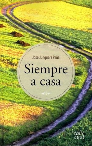 SIEMPRE A CASA | 9788480539104 | JUNQUERA PEÑA, JOSÉ