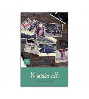 YO ESTABA ALLÍ | 9788480538596 | GARCÍA LÓPEZ, MARÍA ESTHER