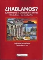 HABLAMOS? CURSO PRÁCTICO DE APRENDIZAJE DE ESPAÑOL. HISTORIA, CULURA Y LITERATURAS ESPAÑOLAS | 9788479913946 | AZCONA PASTOR, JOSÉ MANUEL / GARCÍA PÉREZ, EUGENIO