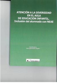 ATENCIÓN A LA DIVERSIDAD EN EL AULA DE EDUCACIÓN INFANTIL, INCLUSIÓN DEL ALUMNADO CON NEAE | 9788479913977 | AMARO AGUDO, ANA EMILIA