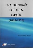 AUTONOMÍA LOCAL EN ESPAÑA, LA. 1808-1978 | 9788479914141 | GARCÍA ARANDA, SANTIAGO