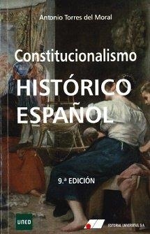 CONSTITUCIONALISMO HISTÓRICO ESPAÑOL | 9788479914912 | TORRES DEL MORAL, ANTONIO