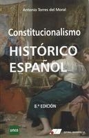 CONSTITUCIONALISMO HISTORICO ESPAÑOL (8 EDIC.) | 9788479914493 | TORRES DEL MORAL, ANTONIO