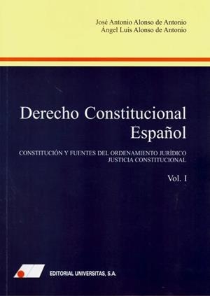 DERECHO CONSTITUCIONAL ESPAÑOL (I). | 9788479915339 | ALONSO DE ANTONIO, JOSÉ ANTONIO / ALONSO DE ANTONIO, ÁNGEL LUIS
