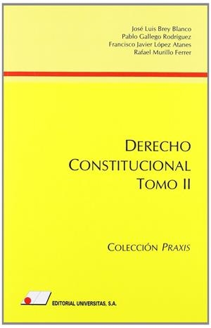 DERECHO CONSTITUCIONAL II | 9788479912598 | BREY BLANCO, JOS‚ LUIS / GALLEGO RODRÍGUEZ, PABLO / LÓPEZ ATANES, FRANCISCO JAVIER
