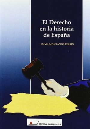 DERECHO EN LA HISTORIA DE ESPAÑA, EL | 9788479912635 | MONTANOS FERRÍN, EMMA