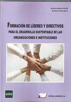 FORMACIÓN DE LÍDERES Y DIRECTIVOS PARA EL DESARROLLO SUSTENTABLE DE LAS ORGANIZACIONES E INSTITUCIONES | 9788479915025