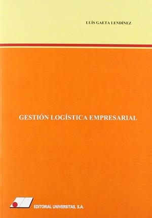 GESTIÓN LOGÍSTICA EMPRESARIAL | 9788479912116 | GAETA LENDINEZ, LUIS