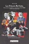ITALIA ACTUAL, LA : EVOLUCIÓN HISTÓRICA Y CULTURAL DE 1945 A NUESTROS DÍAS | 9788479913267 | RE, MATTEO