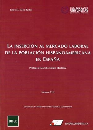 INSERCIÓN AL MERCADO LABORAL DE LA POBLACIÓN HISPANOAMERICANA EN ESPAÑA, LA | 9788479915483 | VACA BUSTOS, LAURA M.