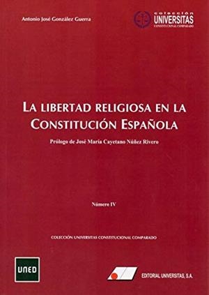 LIBERTAD RELIGIOSA EN LA CONSTITUCIÓN ESPAÑOLA, LA | 9788479915322 | GONZÁLEZ GUERRA, ANTONIO JOSÉ