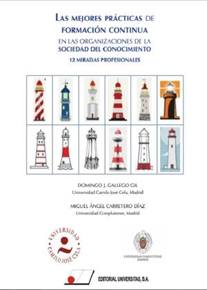 MEJORES PRÁCTICAS DE FORMACIÓN CONTINUA EN LAS ORGANIZACIONES DE LA SOCIEDAD DEL CONOCIMIENTO, LAS | 9788479914998 | GALLEGO GIL, DOMINGO JOSÉ / CARRETERO DÍAZ, MIGUEL ÁNGEL