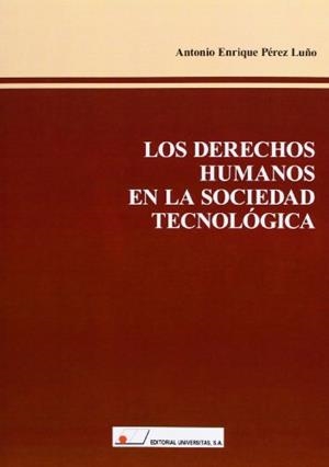 DERECHOS HUMANOS EN LA SOCIEDAD TECNOLÓGICA, LOS | 9788479913731 | PÉREZ LUÑO, ANTONIO-ENRIQUE