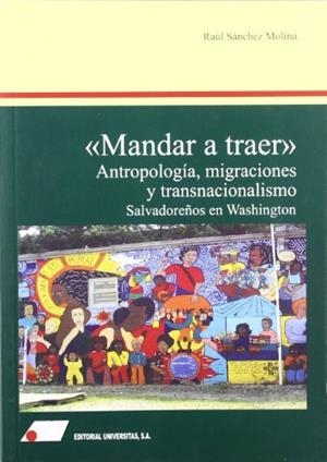 MANDAR A TRAER : ANTROPOLOGÍA, MIGRACIONES Y TRANSNACIONALISMO | 9788479911720 | SÁNCHEZ MOLINA, RAÚL