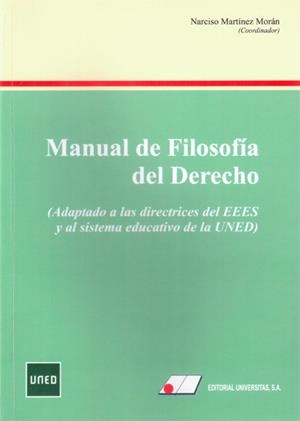 MANUAL DE FILOSOFÍA DEL DERECHO : ADAPTADO DE LAS DIRECTRICES DEL EEES Y AL SISTEMA EDUCATIVO DE LA UNED | 9788479914196 | MARTÍNEZ MORÁN, NARCISO / MARCOS DEL CANO, ANA MARÍA / JUNQUERA DE ESTAFANI, RAFAEL