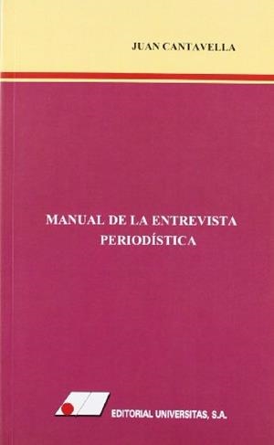 MANUAL DE LA ENTREVISTA PERIODÍSTICA | 9788479912062 | CANTAVELLA BLASCO, JUAN