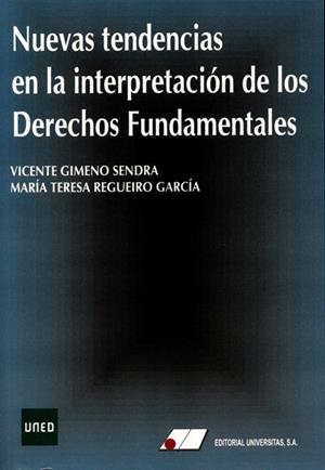 NUEVAS TENDENCIAS EN LA INTERPRETACIÓN DE LOS DERECHOS FUNDAMENTALES | 9788479914257 | GIMENO SENDRA, VICENTE / REGUEIRO GARCÍA, MARÍA TERESA