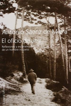 OFICIO DE UNIR, EL : EXPERIENCIAS Y REFLEXIONES DE UN HOMBRE INQUIETO | 9788479913830 | S ENZ DE MIERA, ANTONIO