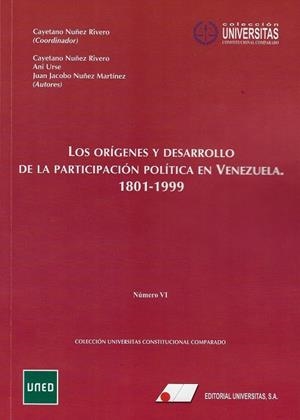ORIGENES Y DESAROLLO DE LA PARTICIPACIÓN POLÍTICA EN VENEZUELA (1801-1999), LOS | 9788479915421 | NÚÑEZ RIVERO, JOSÉ MARÍA CAYETANO / URSE, ANI / NÚÑEZ MARTÍNEZ, JUAN JACOBO